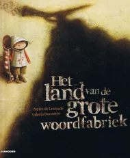 HET LAND VAN DE GROTE WOORDFABRIEK.jpg