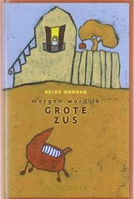 MORGEN WORD IK GROTE ZUS.jpg