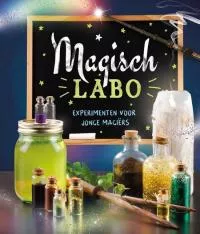 Magisch labo. Experimenten voor jonge magiërs.jpg